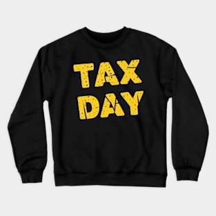 Tax Day Crewneck Sweatshirt